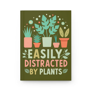 Easily Distracted by Plants Hardcover Journal - Botanical Notebook, 150 Lined Pages, Garden Lover's Diary, Plant Mom Gift - FNKY ROOSTER DESIGNS